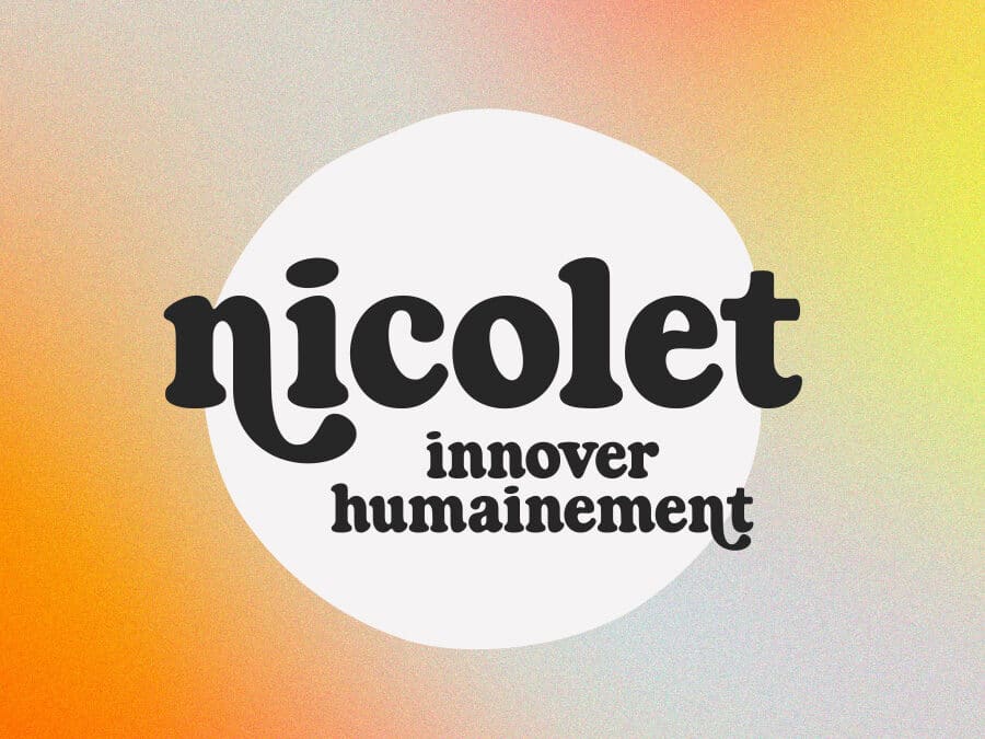 Image territoriale : à Nicolet, on innove humainement.